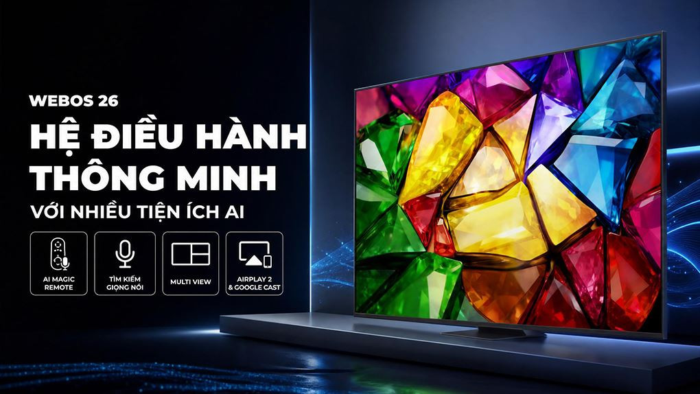 Tivi LG - Hệ điều hành webOS 26 tích hợp AI thông minh